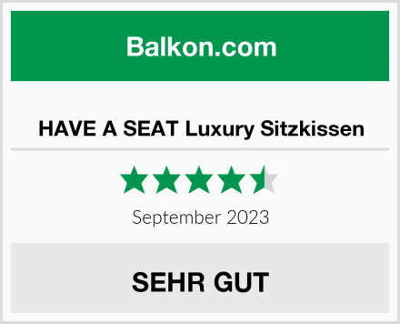  HAVE A SEAT Luxury Sitzkissen Test